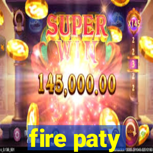 fire paty